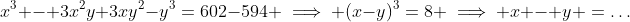 x^3 - 3x^2y+3xy^2-y^3=602-594 \implies (x-y)^3=8 \implies x - y =\ldots
