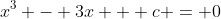 x^3 - 3x + c = 0