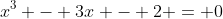 x^3 - 3x - 2 = 0