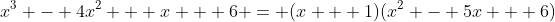 x^3 - 4x^2 + x + 6 = (x + 1)(x^2 - 5x + 6)