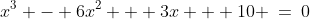 x^3 - 6x^2 + 3x + 10 \:=\:0