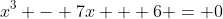x^3 - 7x + 6 = 0