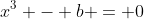 x^3 - b = 0