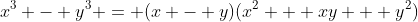 x^3 - y^3 = (x - y)(x^2 + xy + y^2)