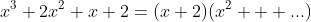 x^3+2x^2+x+2=(x+2)(x^2 + ...)