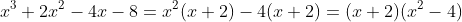 x^3+2x^2-4x-8=x^2(x+2)-4(x+2)=(x+2)(x^2-4)