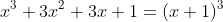 x^3+3x^2+3x+1=(x+1)^3