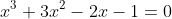 x^3+3x^2-2x-1=0