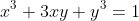 x^3+3xy+y^3=1