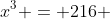 x^3 = 216 