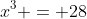 x^3 = 28
