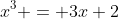 x^3 = 3x+2