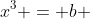 x^3 = b 