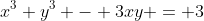 x^3+y^3 - 3xy = 3