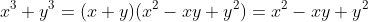 x^3+y^3=(x+y)(x^2-xy+y^2)=x^2-xy+y^2