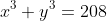 x^3+y^3=208