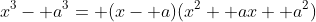 x^3- a^3= (x- a)(x^2+ ax+ a^2)