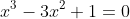 x^3-3x^2+1=0
