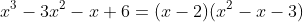 x^3-3x^2-x+6=(x-2)(x^2-x-3)