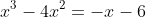 x^3-4x^2=-x-6