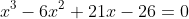 x^3-6x^2+21x-26=0