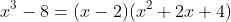 x^3-8=(x-2)(x^2+2x+4)