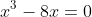 x^3-8x=0