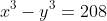x^3-y^3=208