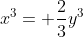 x^3= \frac{2}{3}y^3