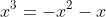 x^3=-x^2-x