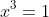 x^3=1