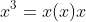 x^3=x(x)x