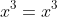 x^3=x^3