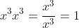 x^3x^3=\frac{x^3}{x^3}=1