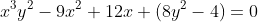 x^3y^2-9x^2+12x+(8y^2-4)=0