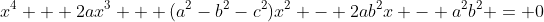 x^4 + 2ax^3 + (a^2-b^2-c^2)x^2 - 2ab^2x - a^2b^2 = 0