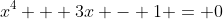 x^4 + 3x - 1 = 0