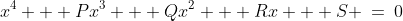 x^4 + Px^3 + Qx^2 + Rx + S \:=\:0