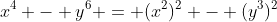 x^4 - y^6 = (x^2)^2 - (y^3)^2