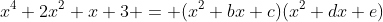 x^4+2x^2+x+3 = (x^2+bx+c)(x^2+dx+e)