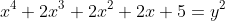 x^4+2x^3+2x^2+2x+5=y^2