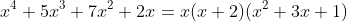 x^4+5x^3+7x^2+2x=x(x+2)(x^2+3x+1)