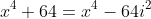 x^4+64=x^4-64i^2