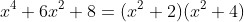 x^4+6x^2+8=(x^2+2)(x^2+4)
