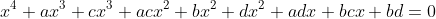 x^4+ax^3+cx^3+acx^2+bx^2+dx^2+adx+bcx+bd=0