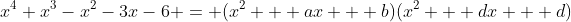 x^4+x^3-x^2-3x-6 = (x^2 + ax + b)(x^2 + dx + d)
