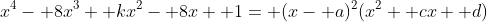 x^4- 8x^3+ kx^2- 8x+ 1= (x- a)^2(x^2+ cx+ d)