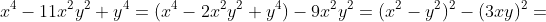 x^4-11x^2y^2+y^4=(x^4-2x^2y^2+y^4)-9x^2y^2=(x^2-y^2)^2-(3xy)^2=