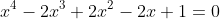 x^4-2x^3+2x^2-2x+1=0