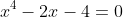 x^4-2x-4=0